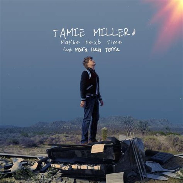 Lyrics & Translations of Maybe Next Time by Jamie Miller ·